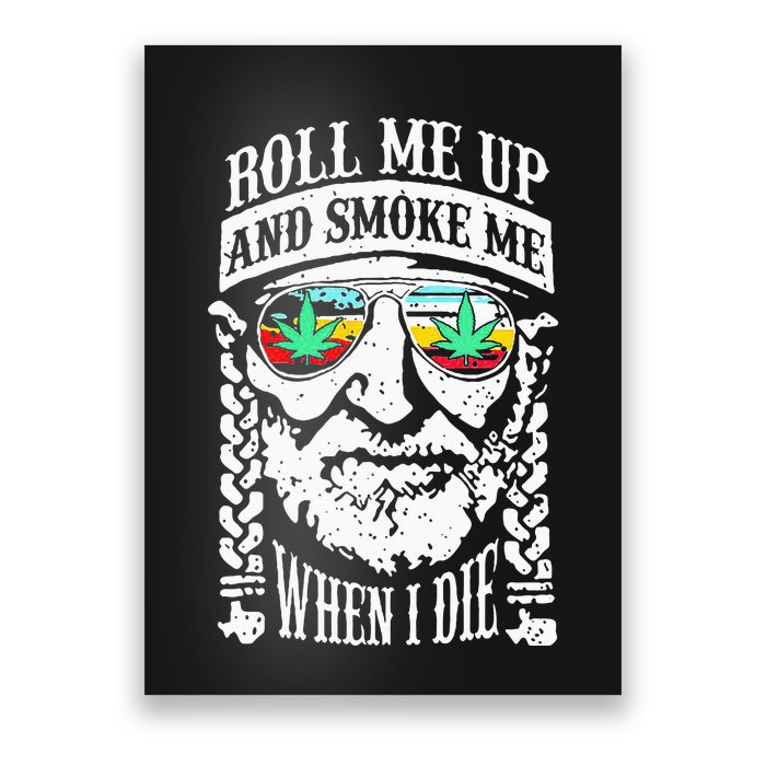 Roll Me Up And Smoke Me When I Die Poster