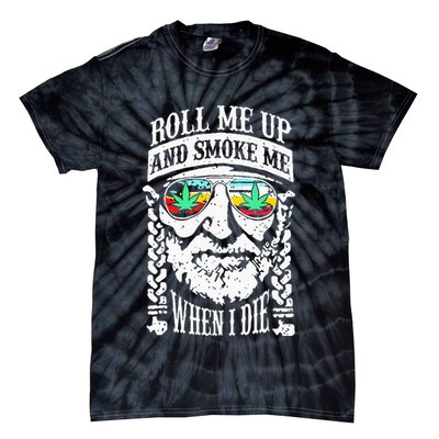 Roll Me Up And Smoke Me When I Die Tie-Dye T-Shirt