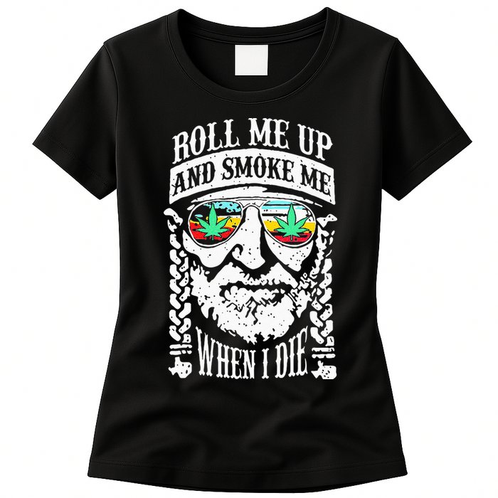Roll Me Up And Smoke Me When I Die Womens T-Shirt