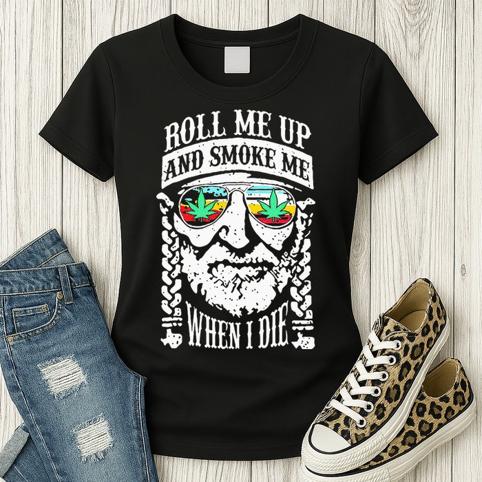 Roll Me Up And Smoke Me When I Die Womens T-Shirt
