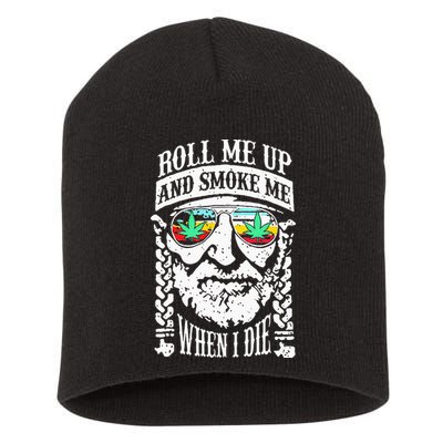Roll Me Up And Smoke Me When I Die Short Acrylic Beanie