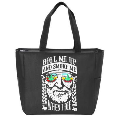 Roll Me Up And Smoke Me When I Die Zip Tote Bag
