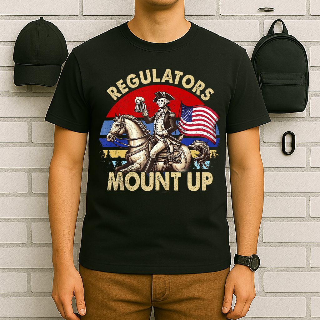 Regulators Mount Up 4th Of July Independence Day T-Shirt