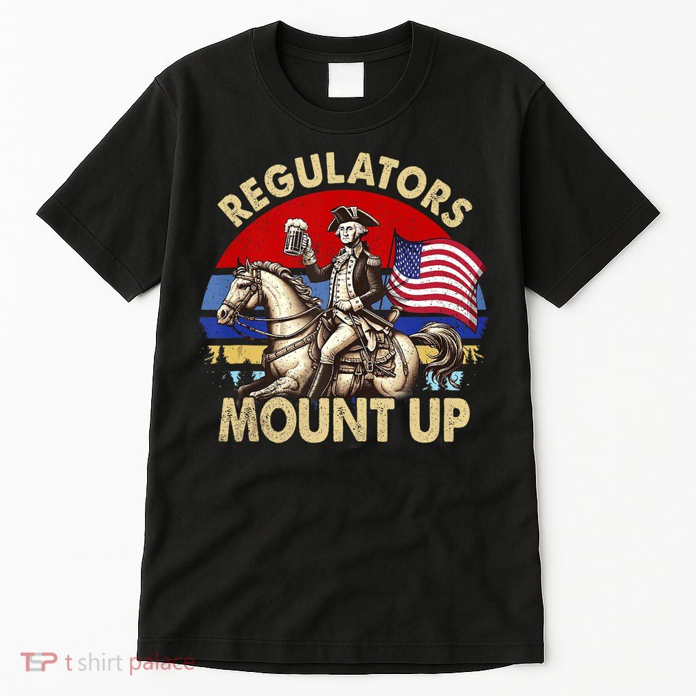 Regulators Mount Up 4th Of July Independence Day Tall T-Shirt