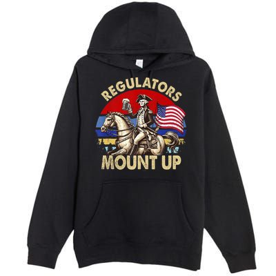 Regulators Mount Up 4th Of July Independence Day Premium Pullover Hoodie
