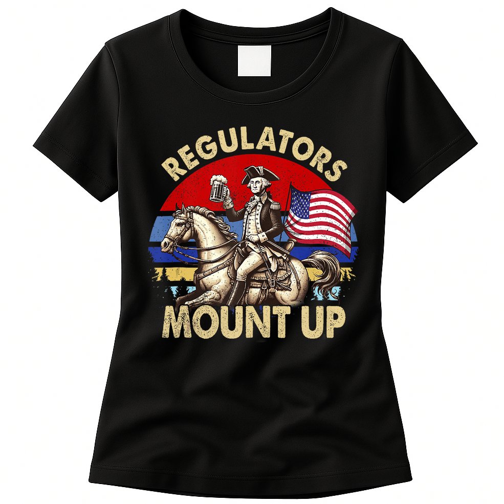 Regulators Mount Up 4th Of July Independence Day Womens T-Shirt