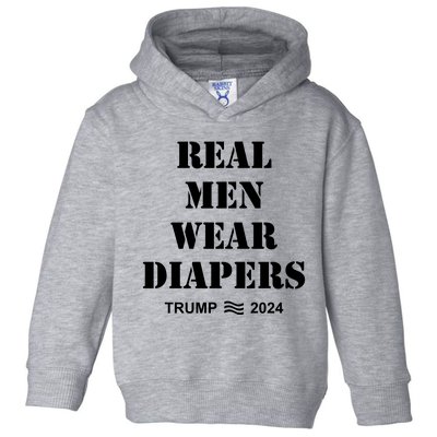 Real Me.N Wear Diapers Trump 2024 Toddler Hoodie