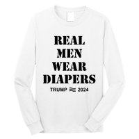 Real Me.N Wear Diapers Trump 2024 Long Sleeve Shirt