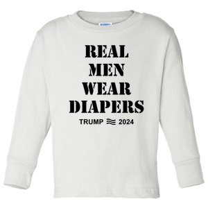 Real Me.N Wear Diapers Trump 2024 Toddler Long Sleeve Shirt