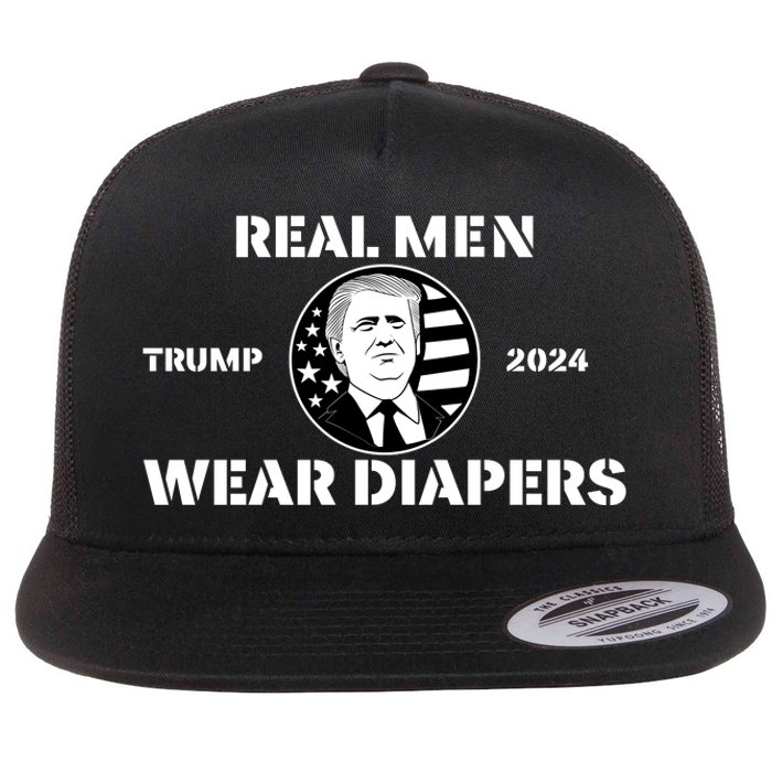 Real Me.N Wear Diapers Trump 2024 Flat Bill Trucker Hat