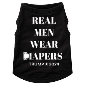 Real Men_ Wear Diapers Trump 2024 Funny Wear Diapers Tank Top Doggie Tank