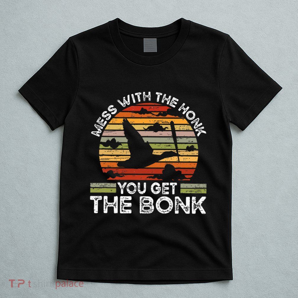 Retro Mess With The Honk You Get The Bonk T-Shirt