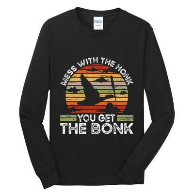 Retro Mess With The Honk You Get The Bonk Tall Long Sleeve T-Shirt