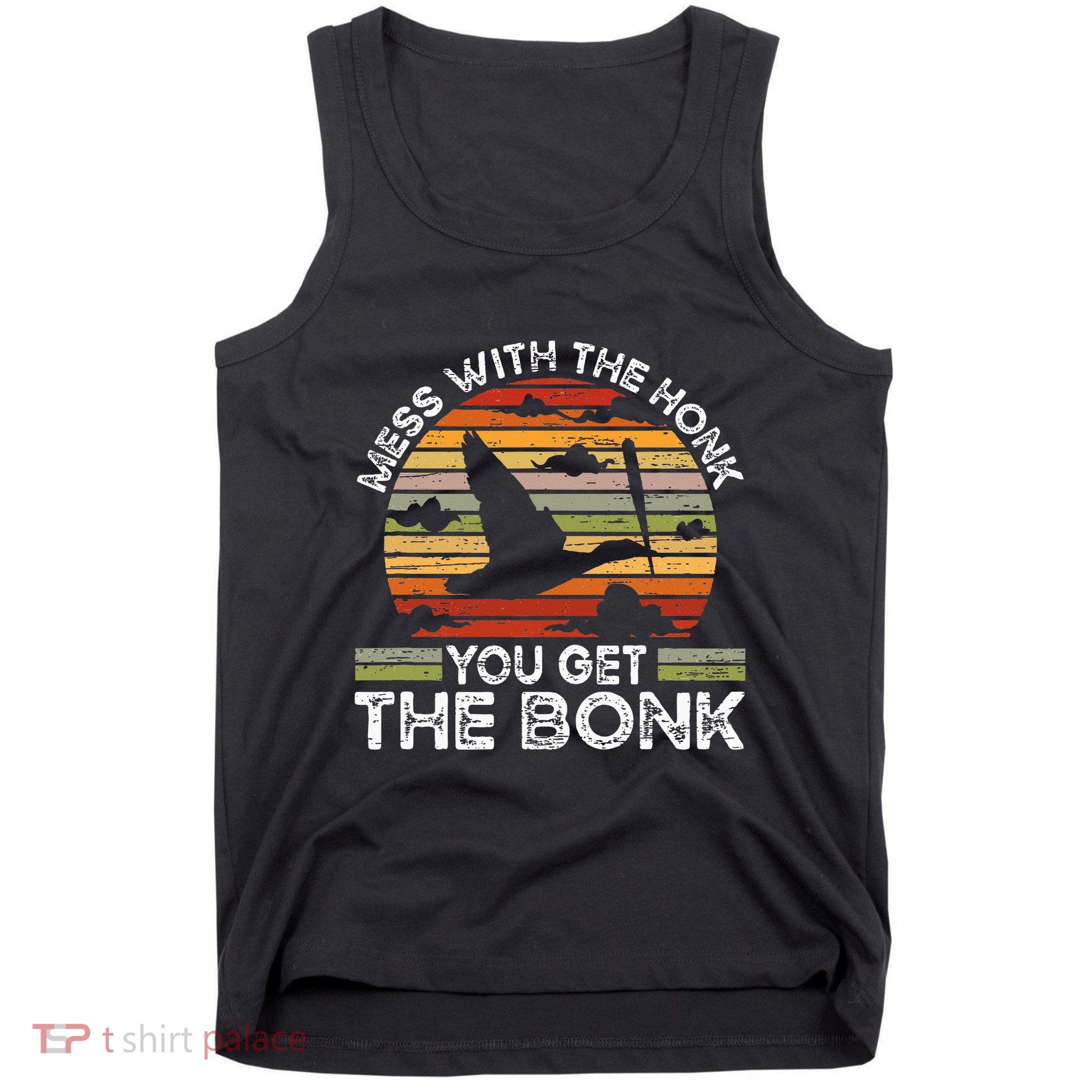 Retro Mess With The Honk You Get The Bonk Tank Top