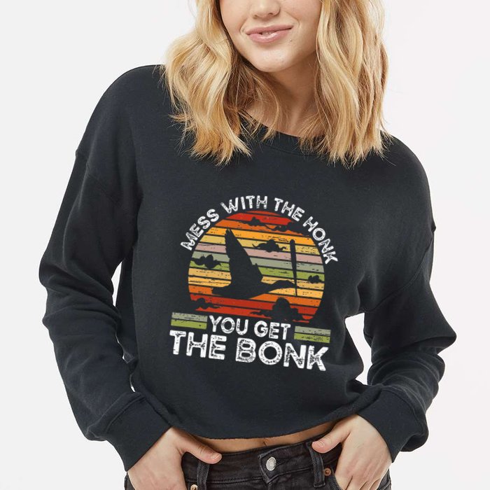 Retro Mess With The Honk You Get The Bonk Cropped Pullover Crew