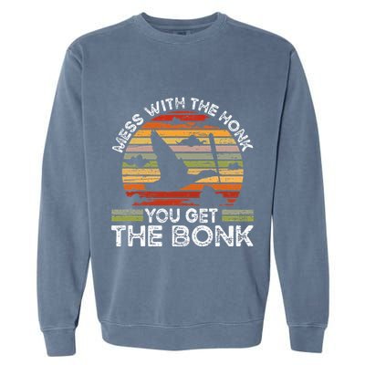 Retro Mess With The Honk You Get The Bonk Garment-Dyed Sweatshirt