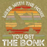 Retro Mess With The Honk You Get The Bonk Garment-Dyed Women's Muscle Tee