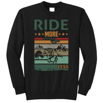 Ride More Worry Less Sweatshirt