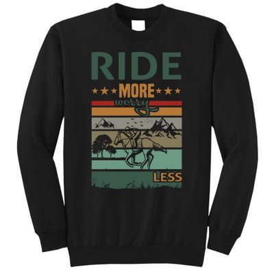 Ride More Worry Less Tall Sweatshirt