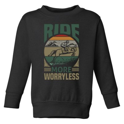 Ride More Worry Less Toddler Sweatshirt