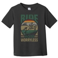 Ride More Worry Less Toddler T-Shirt