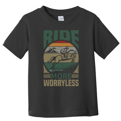 Ride More Worry Less Toddler T-Shirt