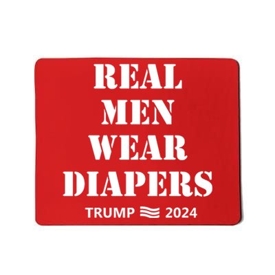 Real Man Wear Diapers Trump 2024 Mousepad