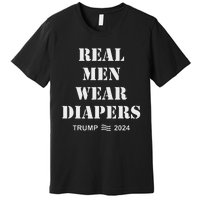 Real M.E.N Wear Diapers Trump 2024 Meme Premium T-Shirt