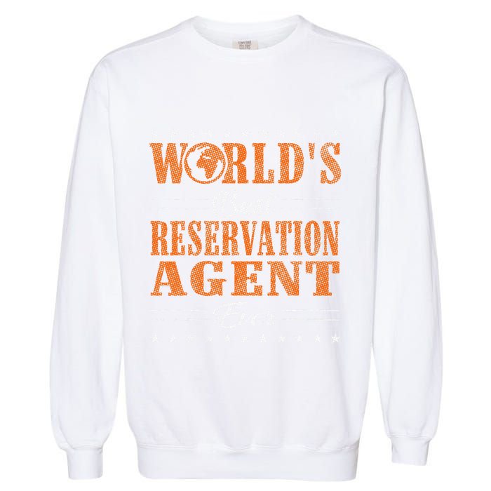 Retro Motif Worlds Best Reservation Agent Garment-Dyed Sweatshirt
