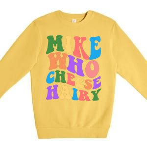 Retro Mike Who Cheese Hairy Premium Crewneck Sweatshirt