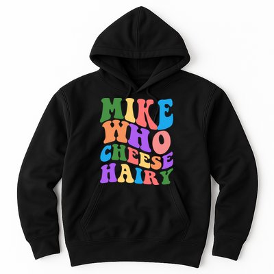 Retro Mike Who Cheese Hairy Hoodie