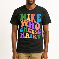 Retro Mike Who Cheese Hairy Tall T-Shirt