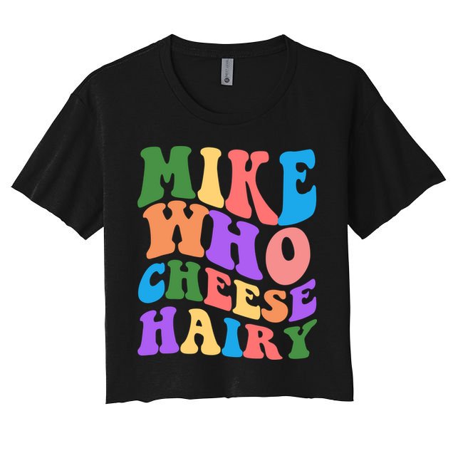 Retro Mike Who Cheese Hairy Women's Crop Top Tee