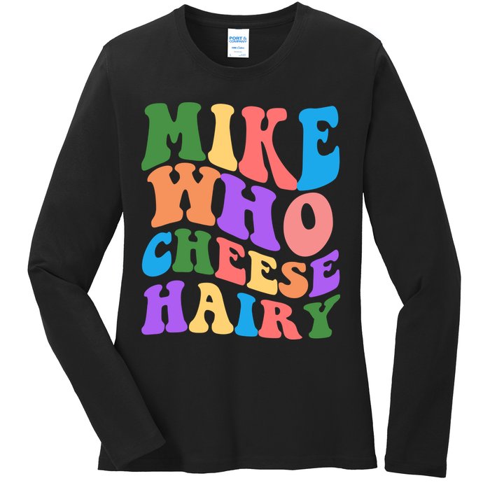 Retro Mike Who Cheese Hairy Ladies Long Sleeve Shirt