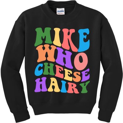 Retro Mike Who Cheese Hairy Kids Sweatshirt