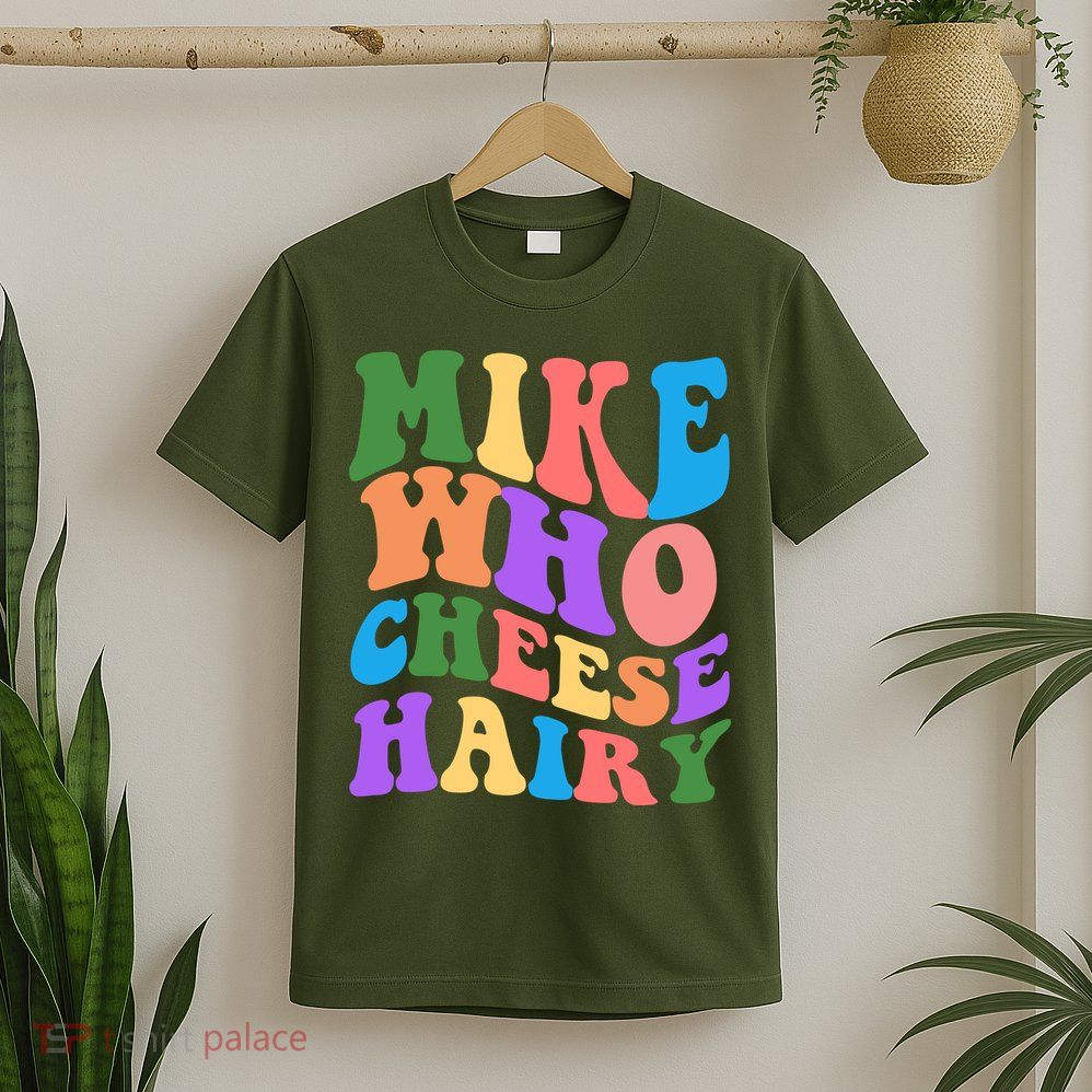 Retro Mike Who Cheese Hairy T-Shirt