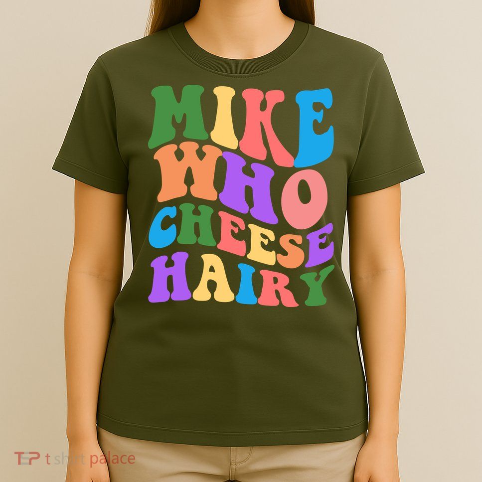 Retro Mike Who Cheese Hairy T-Shirt
