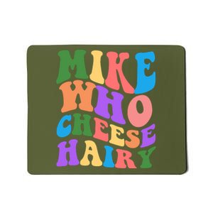 Retro Mike Who Cheese Hairy Mousepad