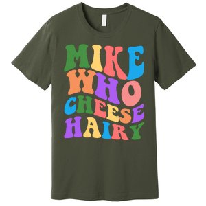 Retro Mike Who Cheese Hairy Premium T-Shirt