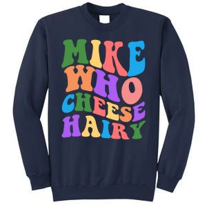 Retro Mike Who Cheese Hairy Sweatshirt