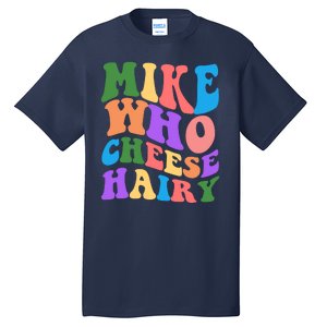 Retro Mike Who Cheese Hairy Tall T-Shirt