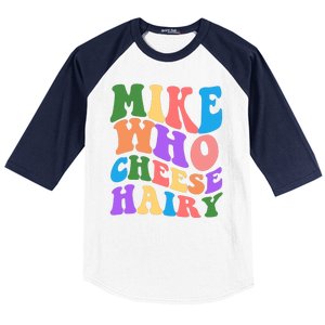 Retro Mike Who Cheese Hairy Baseball Sleeve Shirt