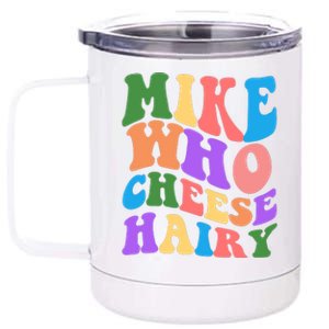 Retro Mike Who Cheese Hairy 12 oz Stainless Steel Tumbler Cup