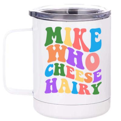 Retro Mike Who Cheese Hairy 12 oz Stainless Steel Tumbler Cup