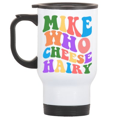 Retro Mike Who Cheese Hairy Stainless Steel Travel Mug