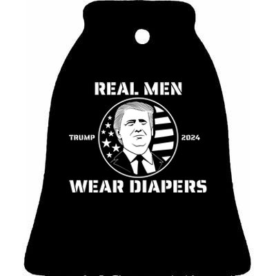 Real Man Wear Diapers Trump 2024 Ceramic Bell Ornament