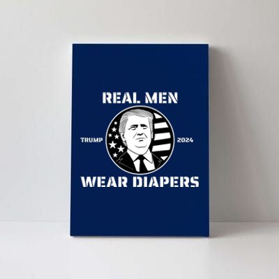 Real Man Wear Diapers Trump 2024 Canvas