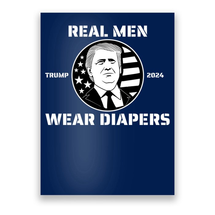 Real Man Wear Diapers Trump 2024 Poster