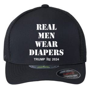 Real Man Wear Diapers Trump 2024 Flexfit Unipanel Trucker Cap