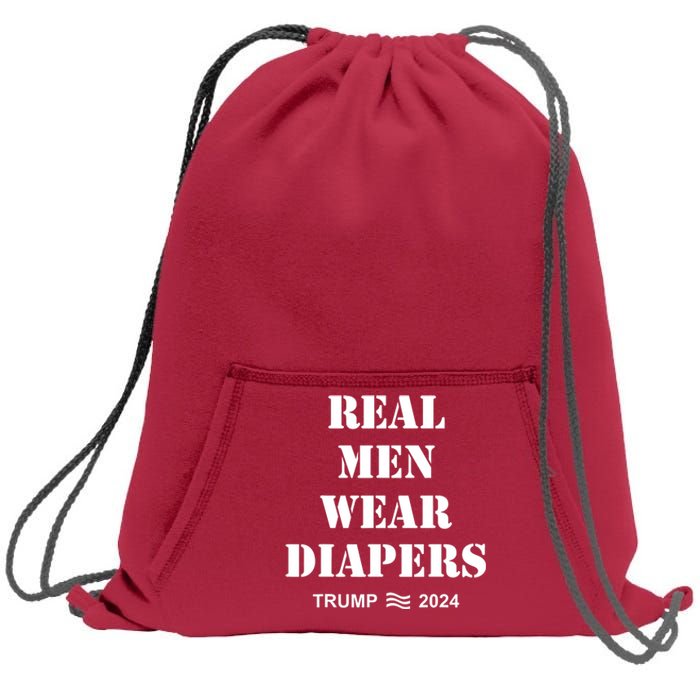 Real Man Wear Diapers Trump 2024 Sweatshirt Cinch Pack Bag